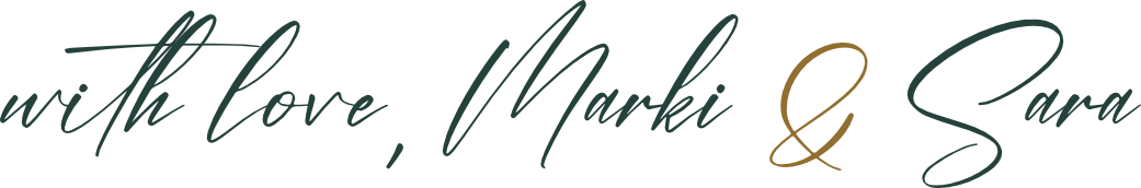 With love, Sara & Marki